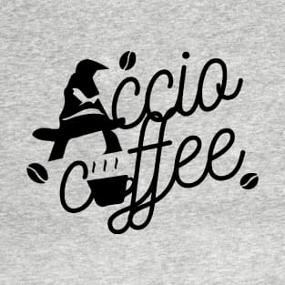 Funny gifts for coffee lovers Accio coffee - Eyesasdaggers T-Shirt